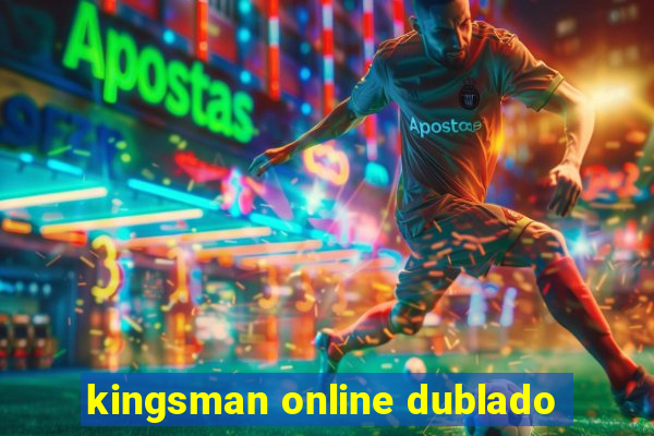 kingsman online dublado